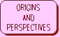 Link to Origins and Perspectives