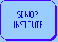 LINK TO SENIOR INSTITUTE