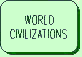 LINK TO WORLD CIVILIZATIONS